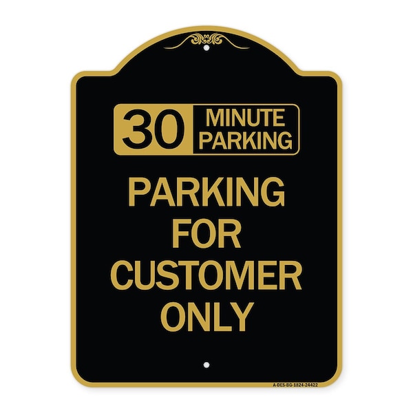 Signmission 30 Minutes Parking-Parking for Customers Only, Black & Gold Aluminum Sign, 18" x 24", BG-1824-24422 A-DES-BG-1824-24422 - main